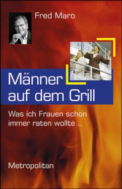 Männer auf dem Grill - Maro, Fred