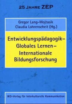 Entwicklungspädagogik - Globales Lernen - Internationale Bildungsforschung - Gregor Lang-Wojtasik / Claudia Lohrenscheit (Hgg.)