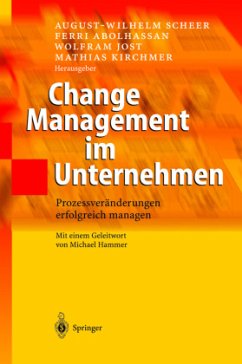 Change Management im Unternehmen - Scheer, August-Wilhelm / Abolhassan, Ferri / Jost, Wolfram / Kirchmer, Mathias (Hgg.)