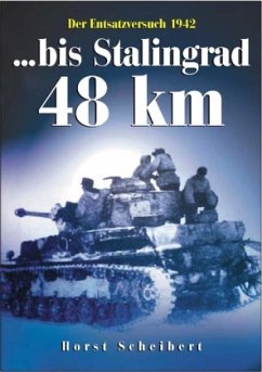 ... bis Stalingrad 48 km - Scheibert, Horst