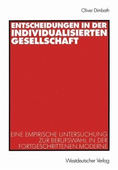 Entscheidungen in der individualisierten Gesellschaft - Dimbath, Oliver