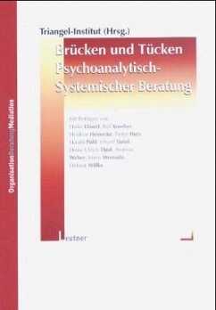 Brücken und Tücken Psychoanalytisch-Systemischer Beratung Brücken und Tücken Psychoanalytisch-Systemischer Beratung