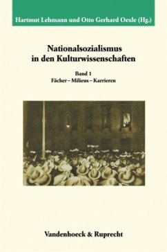 Nationalsozialismus in den Kulturwissenschaften. Band 1 - Lehmann, Hartmut / Oexle, Otto Gerhard (Hgg.)