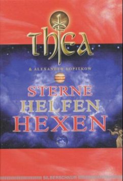 Sterne helfen Hexen - Thea;Kopitkow, Alexander