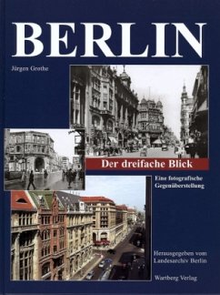 Berlin - Der dreifache Blick - Grothe, Jürgen