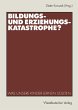 Bildungs- und Erziehungskatastrophe? - Bild 1