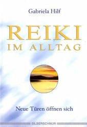 Reiki im Alltag - Hilf, Gabriela