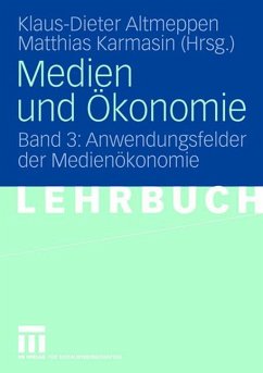 Medien und Ökonomie - Altmeppen, Klaus-Dieter / Karmasin, Matthias (Hgg.)
