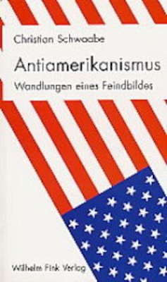 Antiamerikanismus - Schwaabe, Christian