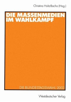 Die Massenmedien im Wahlkampf - Holtz-Bacha, Christina (Hrsg.)