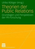 Theorien der Public Relations. Grundlagen und Perspektiven der PR-Forschung.