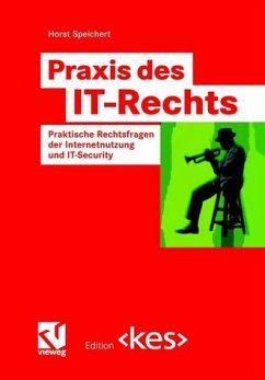 Praxis des IT-Rechts: Praktische Rechtsfragen der Internetnutzung und IT-Security (Edition <kes>) - Fedtke, Stephen und Horst Speichert