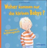 Woher kommen nur die kleinen Babys?