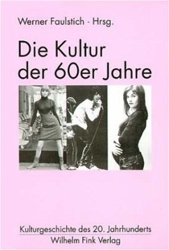 Die Kultur der 60er Jahre - Hickethier, Knut;Baar, Fabian;Willke, Jürgen