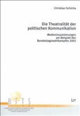 Die Theatralität der politischen Kommunikation