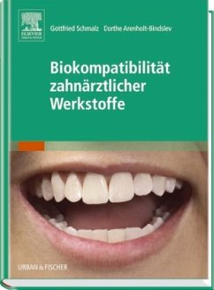 Biokompatibilität zahnärztlicher Werkstoffe - Schmalz, Gottfried;Arenholt-Bindslev, Dorthe