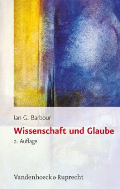 Wissenschaft und Glaube - Barbour, Ian G.