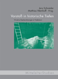 Vorstoß in historische Tiefen - Schneider, Jens / Wemhoff, Matthias (Hgg.)