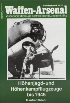 Höhenjagd- und Höhenkampfflugzeuge bis 1945 - Griehl, Manfred