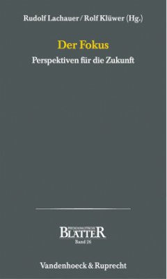 Der Fokus / Psychoanalytische Blätter Bd.26 - Lachauer, Rudolf / Klüwer, Rolf (Hgg.)