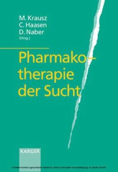 Pharmakotherapie der Sucht - Krausz, M. / Haasen, C. / Naber, D. (eds.)