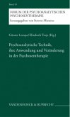 Psychoanalytische Technik, ihre Anwendung und Veränderung in der Psychosentherapie
