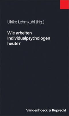 Wie arbeiten Individualpsychologen heute? - Lehmkuhl, Ulrike (Hrsg.)