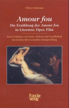 Amour fou, Die Erzählung der Amour fou in Literatur , Oper, Film - Jahraus, Oliver