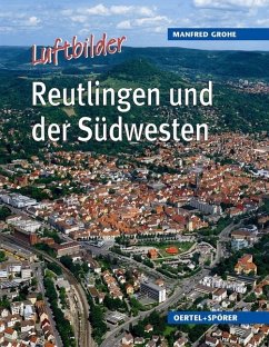 Reutlingen und der Südwesten - Grohe, Manfred