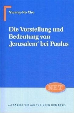 Die Vorstellung und Bedeutung von 'Jerusalem' bei Paulus - Cho, Gwang-Ho