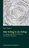 Aller Anfang ist ein Anfang