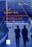 Die sanften Managementrebellen