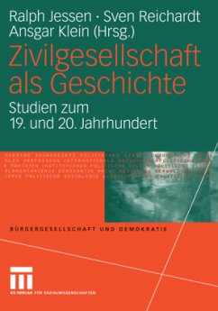 Zivilgesellschaft als Geschichte - Jessen, Ralph / Reichardt, Sven / Klein, Ansgar (Hgg.)