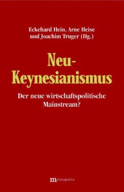 Neu-Keynesianismus - der neue wirtschaftspolitische Mainstream? - Hein, Eckhard / Heise, Arne / Truger, Achim (Hgg.)