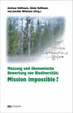 Messung und ökonomische Bewertung von Biodiversität: Mission impossible?