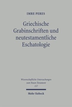 Griechische Grabinschriften und neutestamentliche Eschatologie - Peres, Imra