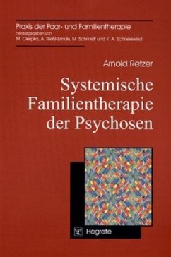 Systemische Familientherapie der Psychosen - Retzer, Arnold