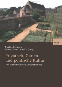 Privatheit, Garten und politische Kultur - Lamnek, Siegfried / Tinnefeld, Marie-Theres (Hgg.)