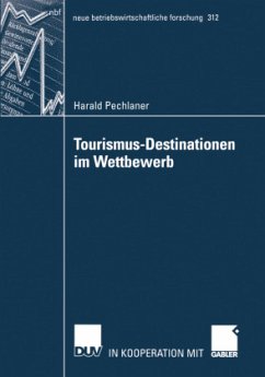 Tourismus-Destinationen im Wettbewerb - Pechlaner, Harald