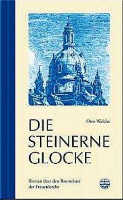 Die steinerne Glocke - Walcha, Otto