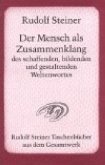 Der Mensch als Zusammenklang des schaffenden, bildenden und gestaltenden Weltenwortes