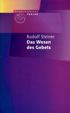 Das Wesen des Gebets - Steiner, Rudolf