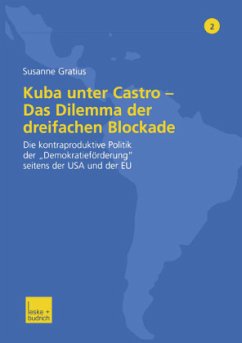 Kuba unter Castro ¿ Das Dilemma der dreifachen Blockade - Gratius, Susanne