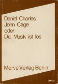 John Cage oder Die Musik ist los