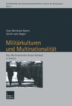 Militärkulturen und Multinationalität - Gareis, Sven B.;Vom Hagen, Ulrich