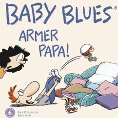 Baby Blues, Armer Papa! - Kirkman, Rick; Scott, Jerry