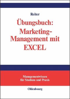 Übungsbuch: Marketing-Management mit EXCEL - Reiter, Gerhard