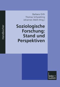 Soziologische Forschung: Stand und Perspektiven - Orth, Barbara / Schwietring, Thomas / Weiß, Johannes (Hgg.)