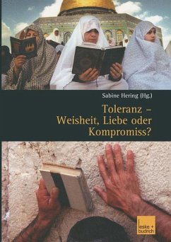 Toleranz ¿ Weisheit, Liebe oder Kompromiss? - Hering, Sabine (Hrsg.)