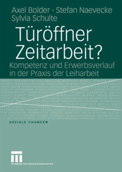 Türöffner Zeitarbeit? - Bolder, Axel;Naevecke, Stefan;Schulte, Therese